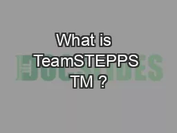 What is  TeamSTEPPS TM ?