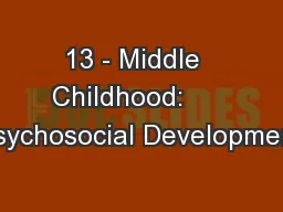 13 - Middle  Childhood:      Psychosocial Development