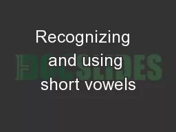 Recognizing  and using short vowels