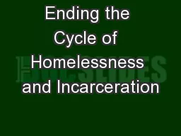 Ending the Cycle of  Homelessness and Incarceration