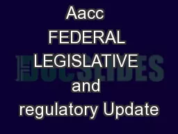 Aacc  FEDERAL LEGISLATIVE and regulatory Update