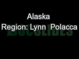 Alaska Region: Lynn  Polacca
