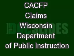 Compiling CACFP Claims Wisconsin Department of Public Instruction