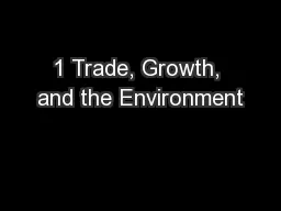 1 Trade, Growth, and the Environment