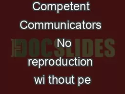 Competent Communicators   No reproduction wi thout pe