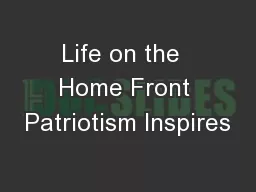 Life on the  Home Front Patriotism Inspires
