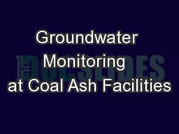Groundwater Monitoring  at Coal Ash Facilities