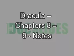 Dracula – Chapters 8 – 9 - Notes
