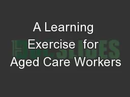 A Learning Exercise  for Aged Care Workers