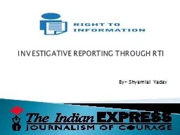 INVESTIGATIVE REPORTING THROUGH RTI