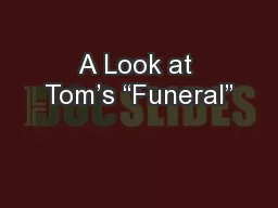 A Look at Tom’s “Funeral”