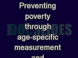 Nipping in the bud:  Preventing poverty through age-specific measurement and coordinated
