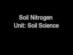 Soil Nitrogen Unit: Soil Science