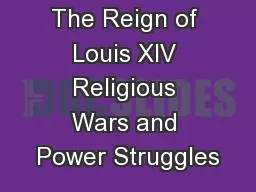 The Reign of Louis XIV Religious Wars and Power Struggles