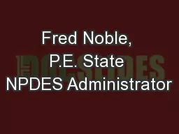 Fred Noble, P.E. State NPDES Administrator