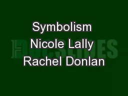 Symbolism Nicole Lally Rachel Donlan