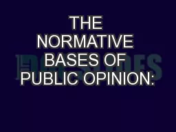 THE NORMATIVE BASES OF PUBLIC OPINION: 