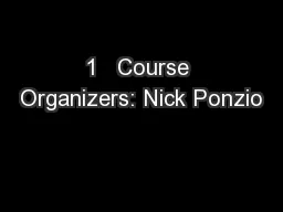 1   Course Organizers: Nick Ponzio