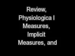 Review, Physiologica l Measures, Implicit Measures, and