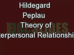 Hildegard  Peplau   Theory of Interpersonal Relationships