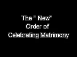 The “ New”  Order of Celebrating Matrimony