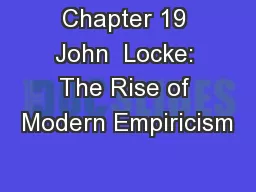 Chapter 19 John  Locke: The Rise of Modern Empiricism