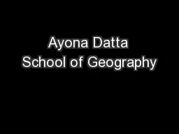 Ayona Datta School of Geography