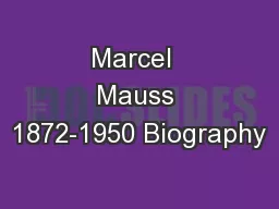Marcel  Mauss 1872-1950 Biography