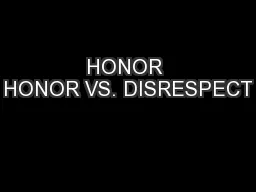 HONOR HONOR VS. DISRESPECT