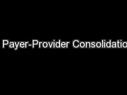 1 Payer-Provider Consolidation