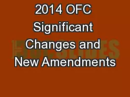 2014 OFC Significant Changes and New Amendments