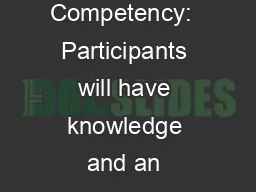 1 Competency:  Participants will have knowledge and an understanding of: