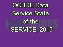 OCHRE Data Service State of the SERVICE, 2013