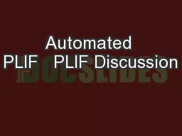 Automated PLIF   PLIF Discussion