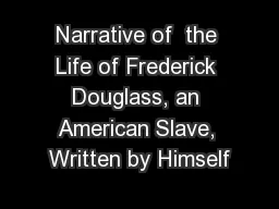 Narrative of  the Life of Frederick Douglass, an American Slave, Written by Himself