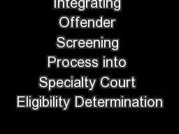 Integrating Offender Screening Process into Specialty Court Eligibility Determination