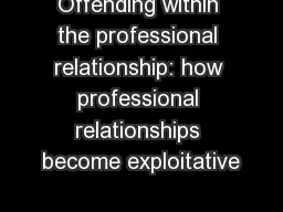 Offending within the professional relationship: how professional relationships become