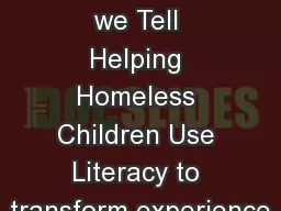 The stories we Tell Helping Homeless Children Use Literacy to transform experience