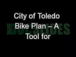 City of Toledo Bike Plan – A Tool for