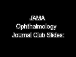 JAMA Ophthalmology  Journal Club Slides: