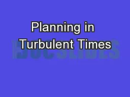 Planning in Turbulent Times