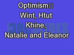 Optimism	 Wint, Htut Khine, Natalie and Eleanor