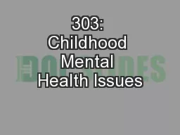 303: Childhood Mental Health Issues