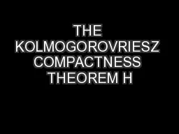 THE KOLMOGOROVRIESZ COMPACTNESS THEOREM H