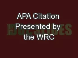 APA Citation Presented by the WRC
