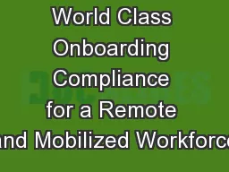 Achieving World Class Onboarding Compliance for a Remote and Mobilized Workforce
