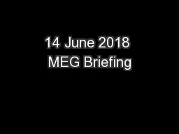 14 June 2018 MEG Briefing