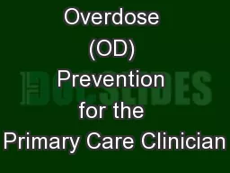 Opioid Overdose (OD) Prevention for the Primary Care Clinician