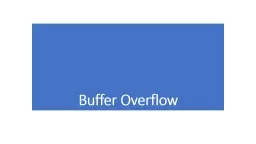 Buffer  Overflow Memory four basic read-write memory regions in a program
