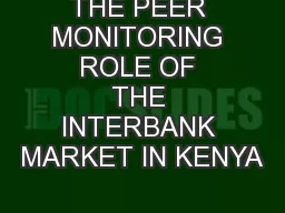 THE PEER MONITORING ROLE OF THE INTERBANK MARKET IN KENYA